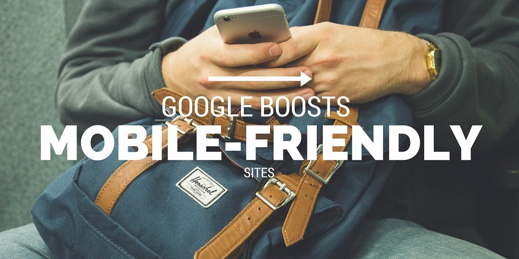 Google Boosts Mobile-Friendly Sites