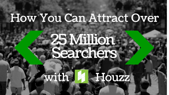 How You Can Attract Over 25 Million Searcher with Houzz
