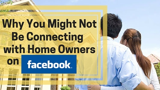 Why You Might Not Be Connecting with Home Owners on Facebook Reach vs. Engagement